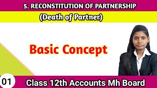 Chapter 5 Reconstitution of partnership death of partner Class 12th basic concept lecture 1 [upl. by Ecirahc]