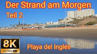 8K Strand am Morgen in Playa del InglesMaspalomas auf Gran Canaria Teil 2 [upl. by Tristis]