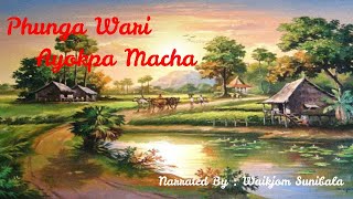 Phunga Wari  Ayokpa Macha  Manipuri folk tale [upl. by Areval454]