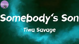 Somebody’s Son Lyrics  Tiwa Savage [upl. by Enaira]