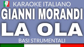 GIANNI MORANDI  LA OLA KARAOKE STRUMENTALE base karaoke italiano🎤 [upl. by Haduj]