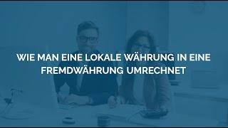 Wie man eine LOKALE Währung in eine FREMDWÄHRUNG UMRECHNET [upl. by Ecniv395]