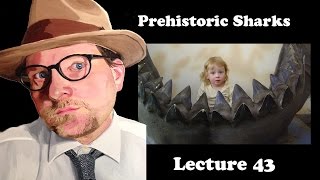 Lecture 43 Prehistoric Sharks [upl. by Assirrem510]