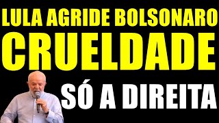 LUL4 AGR1DE BOLSONARO CRUELDADE [upl. by Leahcym]