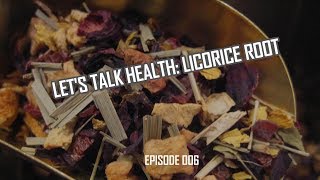 Let’s Talk Health Licorice Root Origins and Benefits [upl. by Castor]