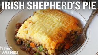 How to Make Irish Shepherds Pie  Food Wishes [upl. by Ddarb]