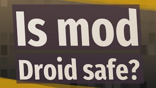 Is mod Droid safe [upl. by Frydman]