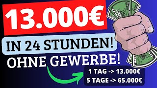 13000€ in 24 Stunden🤑💰 Online Geld verdienen 2024 OHNE Gewerbe für Anfänger mit AuszahlungsBeweis [upl. by Scotti]