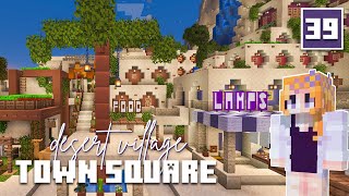 Desert Village Town Square  Let’s Play Minecraft 120  Episode 39 [upl. by Hume685]