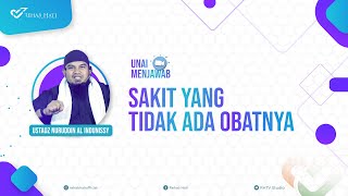 Ustadz Nuruddin Al Indunissy  Sakit Yang Tidak Ada Obatnya [upl. by Kciredohr]