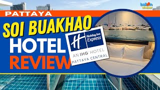 NEW FAVOURITE HOTEL IN PATTAYA Soi Buakhao Holiday Inn Express July 2024 4K [upl. by Noit211]