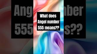 Meaning of angel number 555  significance of angel number 555 [upl. by Haldes]