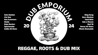 Dub Emporium 2024  Reggae Roots amp Dub Mix [upl. by Lehmann618]