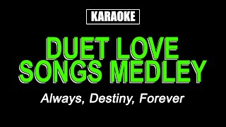 Karaoke  Duet Love Songs Medley [upl. by Eniluqcaj]