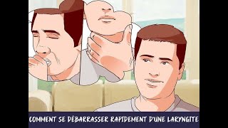 Comment se débarrasser rapidement dune laryngite [upl. by Kane]