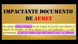 🔴🔴🔴DOCUMENTO IMPACTANTE DE AEMET🔴🔴🔴 [upl. by Tifanie]