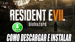 Como Descargar e Instalar Resident Evil 7 para PC [upl. by Ajat]