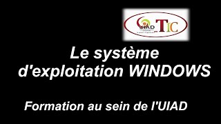 UIAD  Découvrir le système dexploitation WINDOWS de Microsoft [upl. by Yenobe594]