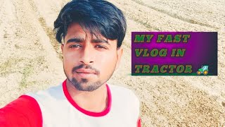 my fast vlog in tractor 🚜🚜 foryou tractor feild 🚜 [upl. by Ade594]