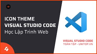 4 Cài đặt Material Icon Theme VSCode  Visual Studio Code toàn tập Unitopvn [upl. by Tasha]