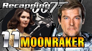 Recapping 007 11  Moonraker 1979 Review [upl. by Vadim]