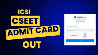 ICSI CSEET MAY 2024 EXAM ADMIT CARD OUT [upl. by Bencion]