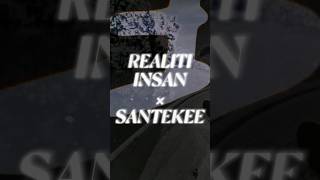 Realiti InsanSantekee [upl. by Rochell]