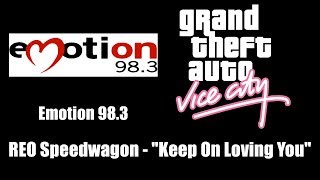 GTA Vice City  Emotion 983  REO Speedwagon  quotKeep On Loving Youquot [upl. by Bowlds]