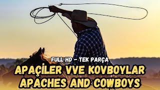 Apaçiler ve Kovboylar Apaches and Cowboys  1953  Kovboy ve Western Filmleri [upl. by Danella]