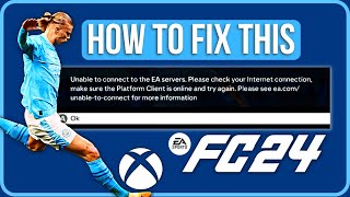 HOW TO FIX EA FC 24 UNABLE TO CONNECT ON XBOX Easy Tutorial [upl. by Octavius]