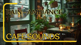 Coffee Shop Ambience  Cafe Background Noise for Study Focus  White Noise Rain Sound [upl. by Etteniotnna]