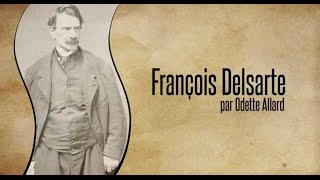 FRANÇOIS DELSARTE par Odette Allard [upl. by Wimsatt]