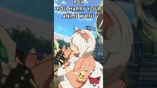 POV You Marry Your Anime Waifu 😍 [upl. by Nylaras565]