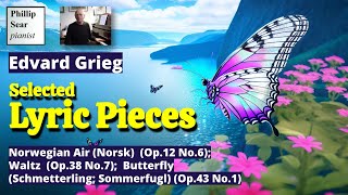 Edvard Grieg Selected Lyric Pieces—Norwegian Air Waltz Butterfly Schmetterling Sommerfugl [upl. by Boehmer]