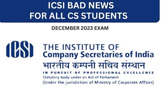 icsi bad news for all cs executive and professional program students for December 2023 exam [upl. by Margaret]