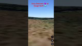 Scary Dmonster on Google Earth 😰🌍shorts googleearth googlemaps real viralshort viralvideo [upl. by Ehudd]