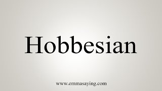 How To Say Hobbesian [upl. by Langston438]