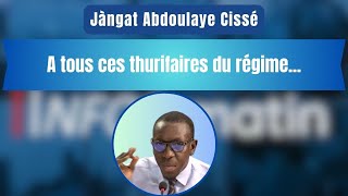 Jàngat Abdoulaye Cissé  A tous ces thurifaires du régime [upl. by Gerik]