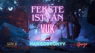 Fekete István Vuk  hangoskönyv [upl. by Edwine]