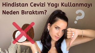 Hindistan Cevizi Yağı Cilde Zararlı mı  Kullanmayı Neden Bıraktım [upl. by Kimberli]