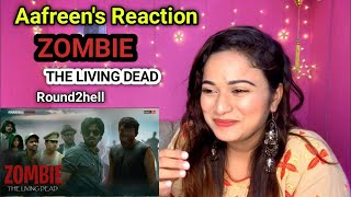 ZOMBIE  The Living Dead  Round2hell  R2h  Reaction By Aafreen Shaikh [upl. by Randa]