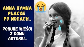 Anna Dymna płacze po nocach Ponure wieści z domu aktorki Wszystko nasiliło się po serialu [upl. by Eirolav640]