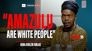 The Penuel Show In Conversation with Abba Ayalew Amlak Surnames Spirituality Sangomas Amazulu [upl. by Ellenyl]