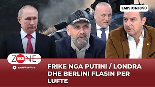 Frike nga Putini  Londra dhe Berlini flasin per lufte  Zone e Lire [upl. by Aisnetroh]