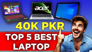 TOP 5 best LAPTOPs under 🔥40000 in PAKISTAN 2024 [upl. by Delle]