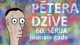 Pētera dzīve  jaunais gads 60 sērija [upl. by Anilecram]