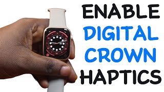 How to Enable Digital Crown Haptics on Apple Watch [upl. by Alimat]