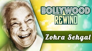 Zohra Sehgal – The Grand Old Lady Of Indian Cinema  Bollywood Rewind  Biography amp Facts [upl. by Zug]