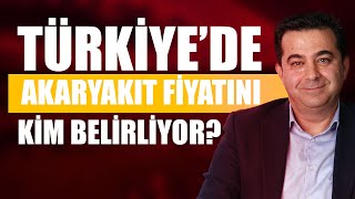 TÜRKİYEDE AKARYAKIT FİYATLARINI KİM BELİRLİYOR [upl. by Lesli820]