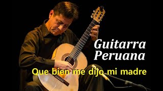 QUE BIEN ME DIJO MI MADRE  Cajatambo  Javier Molina  Guitarra Peruana [upl. by Nerrat]